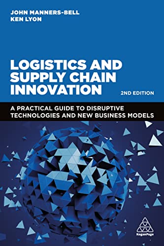 9781398607484: Logistics and Supply Chain Innovation: A Practical Guide to Disruptive Technologies and New Business Models