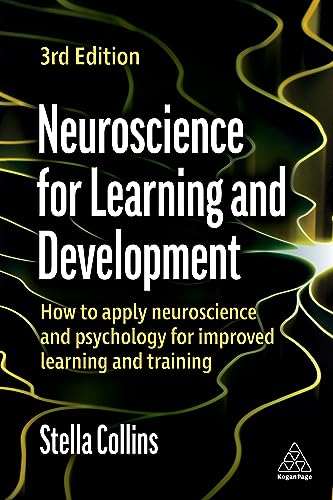 9781398608412: Neuroscience for Learning and Development: How to Apply Neuroscience and Psychology for Improved Learning and Training