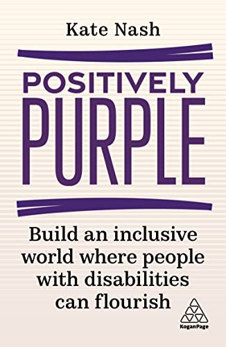 Stock image for Positively Purple: Build an Inclusive World Where People with Disabilities Can Flourish for sale by WorldofBooks