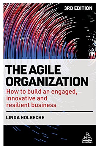 Stock image for The Agile Organization: How to Build an Engaged, Innovative and Resilient Business for sale by ThriftBooks-Atlanta