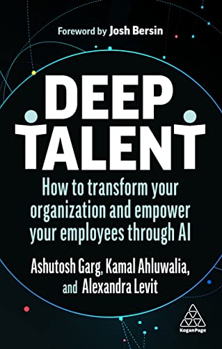 Stock image for Deep Talent: How to Transform Your Organization and Empower Your Employees Through AI for sale by Ria Christie Collections