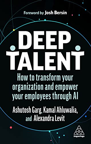9781398609563: Deep Talent: How to Transform Your Organization and Empower Your Employees Through AI