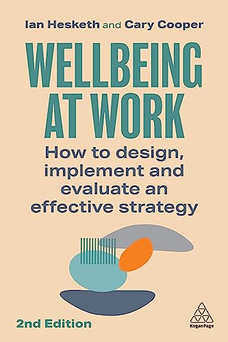 9781398612068: Wellbeing at Work: How to Design, Implement and Evaluate an Effective Strategy