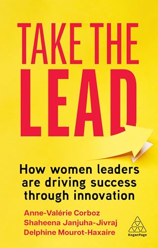 Stock image for Take the Lead: How Women Leaders Are Driving Success Through Innovation for sale by ThriftBooks-Dallas
