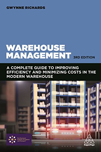 Imagen de archivo de Warehouse Management: A Complete Guide to Improving Efficiency and Minimizing Costs in the Modern Warehouse a la venta por Books From California