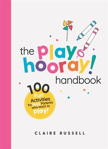 Stock image for The playHOORAY! Handbook: 100 Fun Activities for Busy Parents and Little Kids Who Want to Play for sale by WorldofBooks