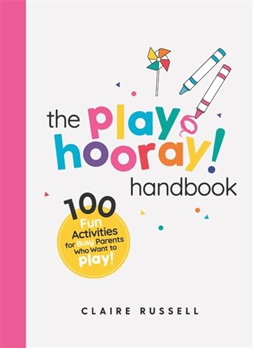 9781398700703: The playHOORAY! Handbook: 100 Fun Activities for Busy Parents and Little Kids Who Want to Play