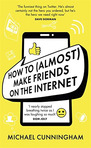Imagen de archivo de How to (Almost) Make Friends on the Internet a la venta por ThriftBooks-Dallas