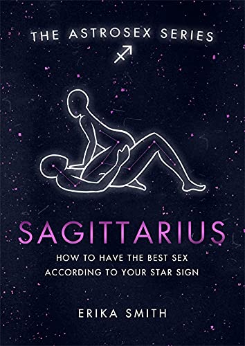 Stock image for Astrosex: Sagittarius: How to have the best sex according to your star sign (The Astrosex Series) for sale by WorldofBooks