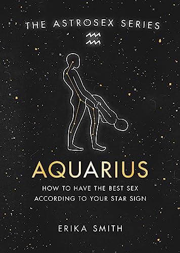 Imagen de archivo de Astrosex: Aquarius: How to have the best sex according to your star sign (The Astrosex Series) a la venta por WorldofBooks
