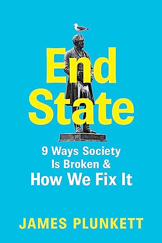 Stock image for End State: 9 Ways Society is Broken  " and how we can fix it for sale by WorldofBooks
