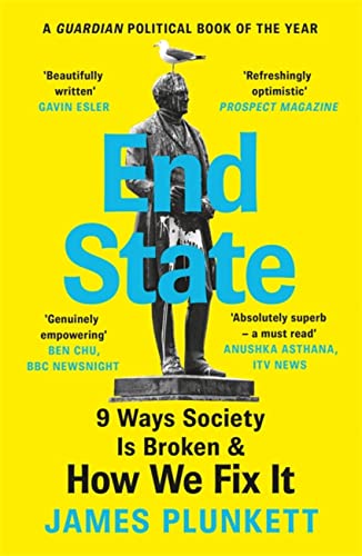 Beispielbild fr End State: 9 Ways Society is Broken " and how we can fix it zum Verkauf von Monster Bookshop