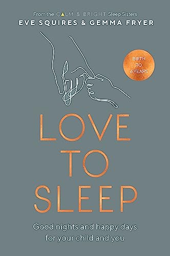 Beispielbild fr Love to Sleep: Good Nights and Happy Days for Your Child and You zum Verkauf von WorldofBooks