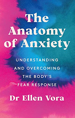 Stock image for The Anatomy of Anxiety: Understanding and Overcoming the Body's Fear Response for sale by BooksRun