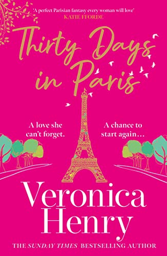 Imagen de archivo de Thirty Days in Paris: The gorgeously escapist, romantic and uplifting new novel from the Sunday Times bestselling author a la venta por WorldofBooks
