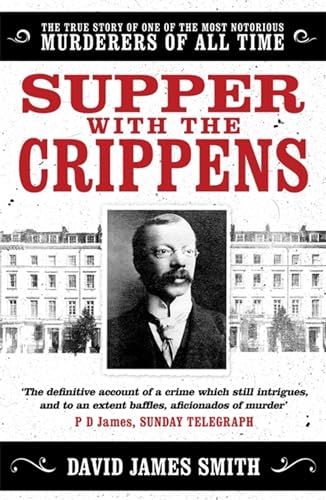 Beispielbild fr Supper with the Crippens: The true story of one of the most notorious murderers of all time zum Verkauf von WorldofBooks