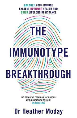 Stock image for The Immunotype Breakthrough: Balance Your Immune System, Optimise Health and Build Lifelong Resistance for sale by WorldofBooks