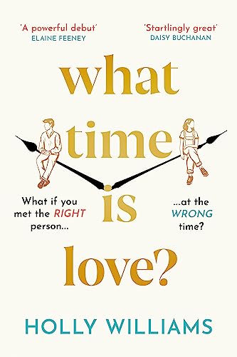 Stock image for What Time is Love?: The hotly anticipated debut you'll fall head over heels for in 2022 for sale by WorldofBooks