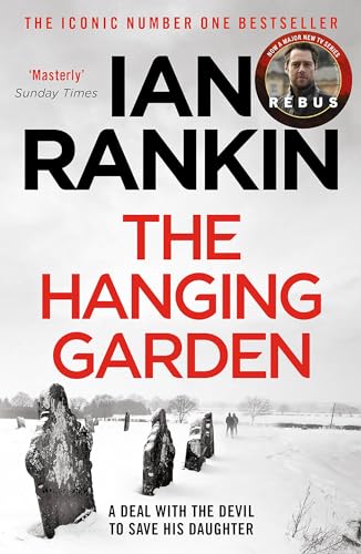Stock image for The Hanging Garden: From the iconic #1 bestselling author of A SONG FOR THE DARK TIMES (A Rebus Novel) for sale by ThriftBooks-Atlanta