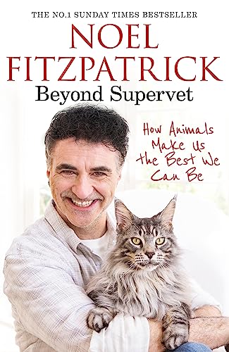 Stock image for Beyond Supervet: How Animals Make Us The Best We Can Be: The New Number 1 Sunday Times Bestseller for sale by Kennys Bookshop and Art Galleries Ltd.