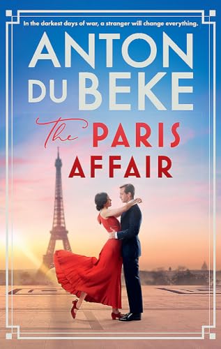 Stock image for The Paris Affair: Escape with the uplifting, romantic new book from Strictly Come Dancing star Anton Du Beke for sale by WorldofBooks