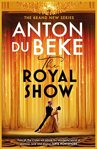 Stock image for The Royal Show: A brand new series from the nation  s favourite entertainer, Anton Du Beke for sale by WorldofBooks