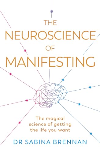 Imagen de archivo de The Neuroscience of Manifesting a la venta por Kennys Bookstore