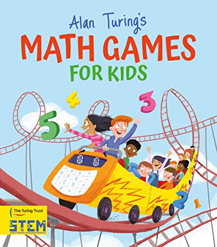 Imagen de archivo de Alan Turings Math Games for Kids (Alan Turing Puzzles It Out) a la venta por Book Outpost