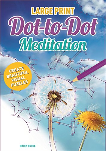 Stock image for Large Print Dot-to-Dot Meditation: Create Beautiful Visual Puzzles (Arcturus Dot-to-Dot Collection, 21) for sale by Shopbookaholic Inc