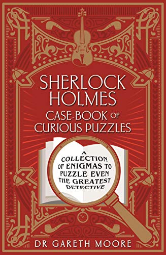 Stock image for Sherlock Holmes Case-Book of Curious Puzzles: A Collection of Enigmas to Puzzle Even the Greatest Detective (Arcturus Themed Puzzles, 9) for sale by SecondSale