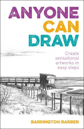 9781398803589: Anyone Can Draw: Create Sensational Artworks in Easy Steps