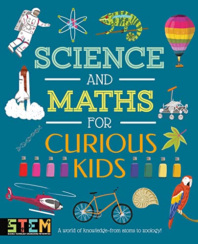 Beispielbild fr Science and Maths for Curious Kids: A World of Knowledge - from Atoms to Zoology! zum Verkauf von Monster Bookshop