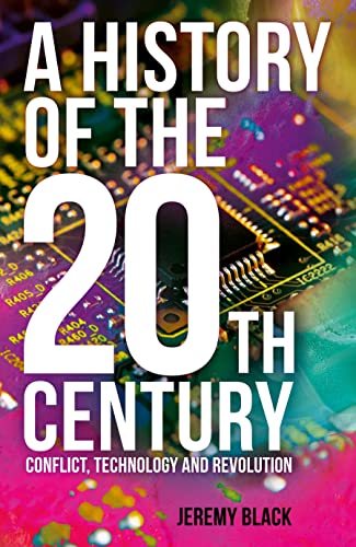 Imagen de archivo de A History of the 20th Century: Conflict, Technology and Revolution a la venta por WorldofBooks