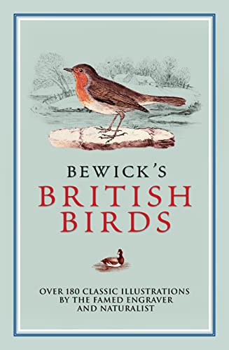 Stock image for Bewick's British Birds: Over 180 Classic Illustrations by the Famed Engraver and Naturalist for sale by WorldofBooks