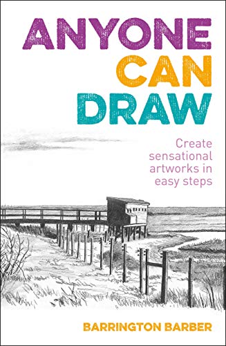 9781398808492: Anyone Can Draw: Create Sensational Artworks in Easy Steps