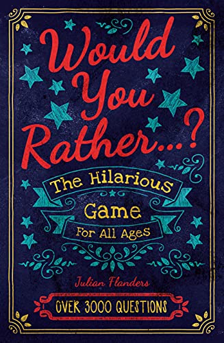 Stock image for Would You Rather.? The Hilarious Game for All Ages: Over 3000 Questions for sale by WorldofBooks