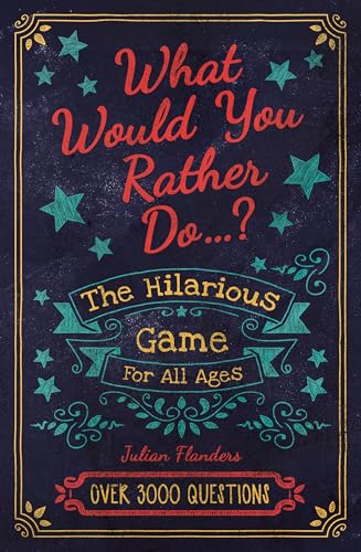 Imagen de archivo de What Would You Rather Do.?: The Hilarious Game for All Ages. Over 3000 Questions a la venta por Goodwill Books