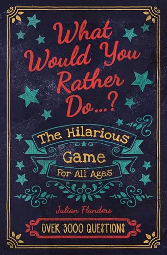 Stock image for What Would You Rather Do.?: The Hilarious Game for All Ages. Over 3000 Questions for sale by Goodwill Books
