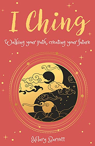 Beispielbild fr I Ching: Walking Your Path, Creating Your Future (Arcturus Inner Self Guides, 5) zum Verkauf von ZBK Books