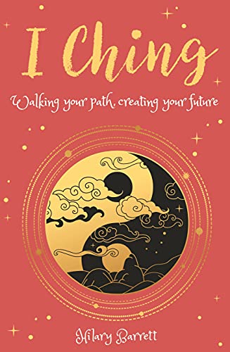 9781398809215: I Ching: Walking Your Path, Creating Your Future: 5 (Arcturus Inner Self Guides)
