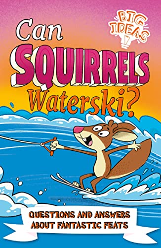 Stock image for Can Squirrels Waterski? for sale by Blackwell's
