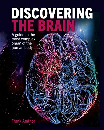 Imagen de archivo de Discovering the Brain: A Guide to the Most Complex Organ of the Human Body a la venta por WorldofBooks