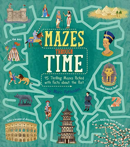 Stock image for Mazes Through Time: 45 Thrilling Mazes Packed with Facts about the Past (Arcturus Fact-Packed Mazes) for sale by WorldofBooks