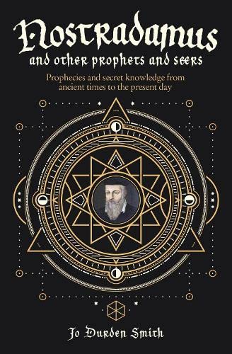 Beispielbild fr Nostradamus and Other Prophets and Seers: Prophecies and Secret Knowledge from Ancient Times to the Present Day zum Verkauf von WorldofBooks
