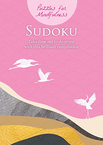 Beispielbild fr Puzzles for Mindfulness Sudoku: Take time out to de-stress with this brilliant compilation zum Verkauf von WorldofBooks