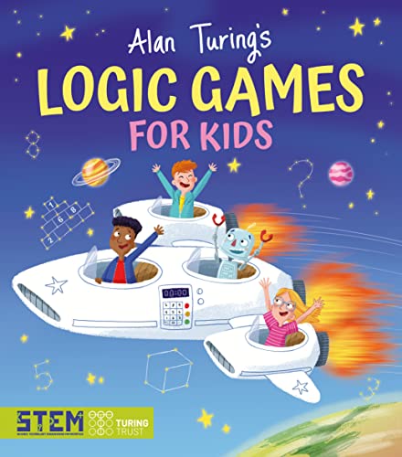9781398816299: Alan Turing's Logic Games for Kids