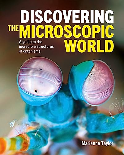 Beispielbild fr Discovering the Microscopic World : A Guide to the Incredible Structures of Organisms zum Verkauf von AHA-BUCH GmbH