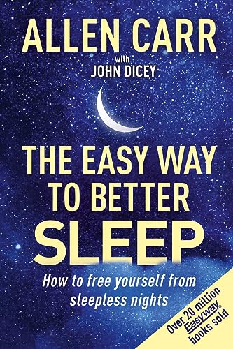 Stock image for Allen Carrs Easy Way to Better Sleep: How to Free Yourself From Sleepless Nights for sale by Book Outpost