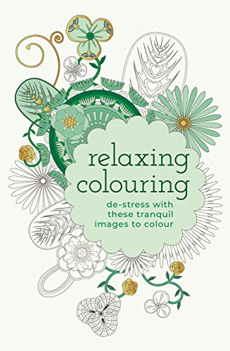 Beispielbild fr Relaxing Colouring: De-Stress with these Tranquil Images to Colour (Arcturus Creative Colouring) zum Verkauf von WorldofBooks