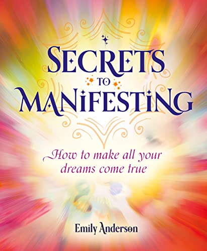 Beispielbild fr Secrets to Manifesting: How to Make All Your Dreams Come True zum Verkauf von WorldofBooks